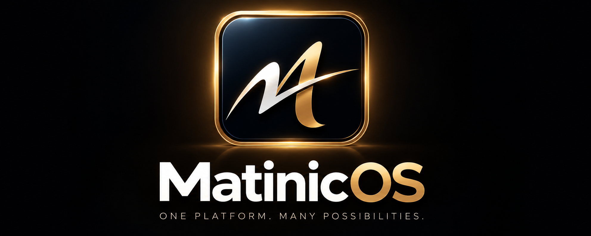 MatinicOS — One Platform. Many Possibilities.